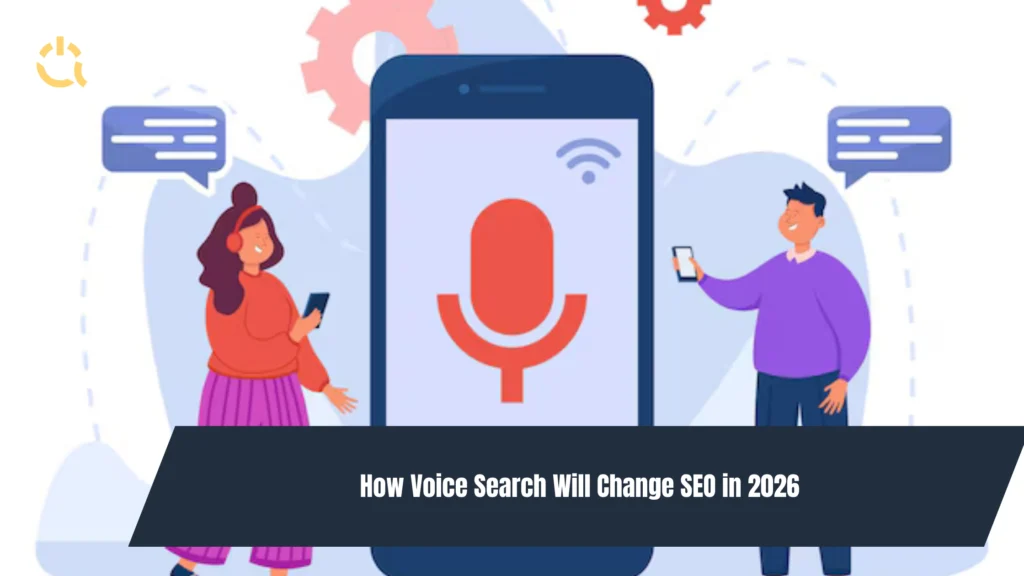 How Voice Search Will Change SEO in 2026