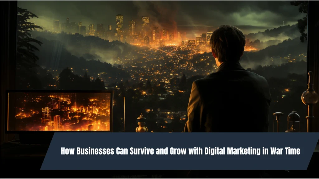 Digital Marketing Strategies for Businesses in War Time