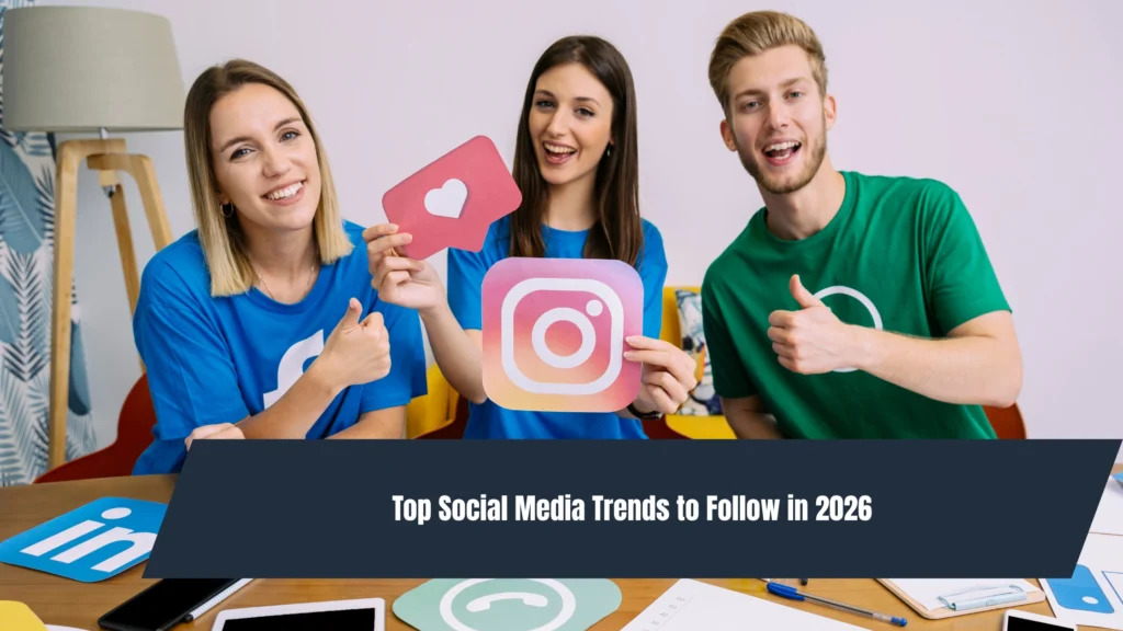 Top Social Media Trends to Follow in 2026