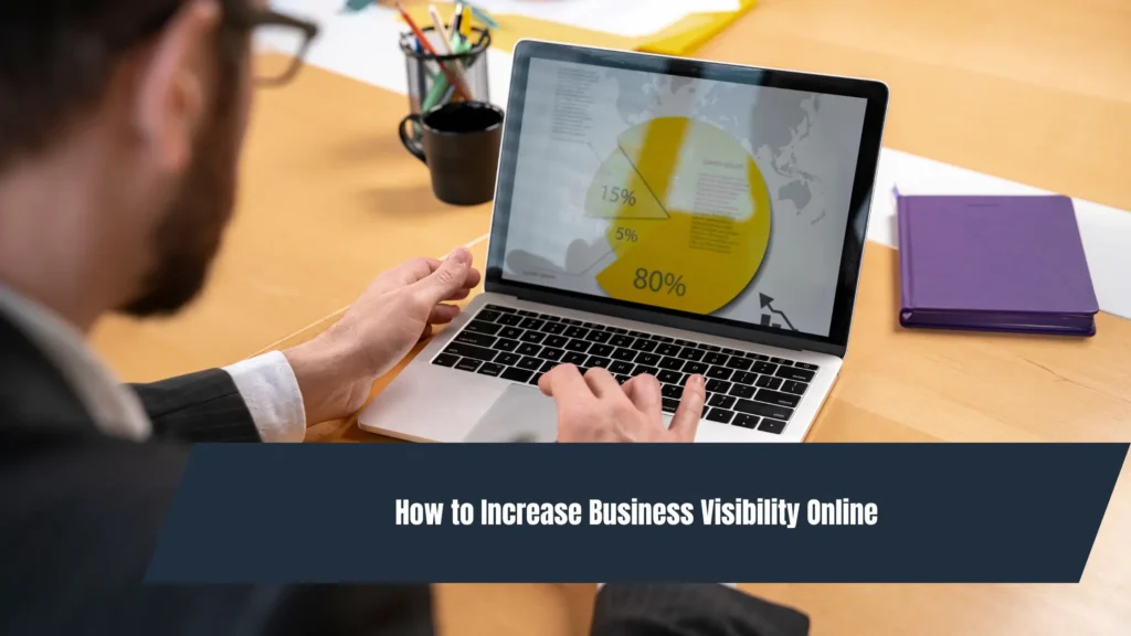 How to Increase Business Visibility Online